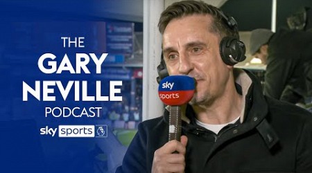 Gary Neville REACTS to Man United win over Luton &amp; Man City vs Chelsea! | The Gary Neville Podcast