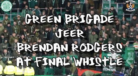 Green Brigade Jeer Brendan Rodgers at Final Whistle - Celtic 1 - Kilmarnock 1