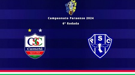 Cametá x Paysandu | Rodada 6 | Campeonato Paraense Série A (Parazão) 2024