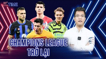 PHÚT BÙ GIỜ: CHAMPIONS LEAGUE TRỞ LẠI - ĐẠI CHIẾN SERIE A VÀ LA LIGA, ARSENAL SẼ KHIẾN EPL TỰ HÀO?