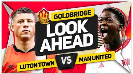 Luton vs Manchester United! Ten Hag&#39;s BIGGEST Test Yet!