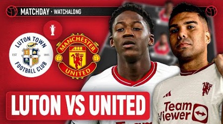 Luton Town 1-2 Manchester United | LIVE STREAM WatchAlong