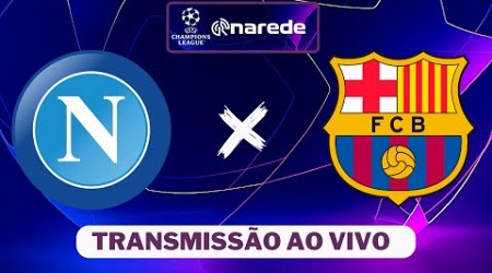 NAPOLI X BARCELONA AO VIVO - CHAMPIONS LEAGUE 23/24 AO VIVO