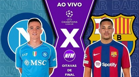 NAPOLI 1x1 BARCELONA | OITAVAS DE FINAL | CHAMPIONS LEAGUE | AO VIVO COM IMAGENS DO ESTÚDIO