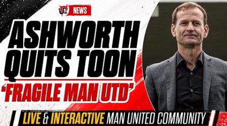 Ashworth Quits Newcastle, Placed On Gardening Leave! | Ten Hag Wants Better From &#39;Fragile&#39; Man Utd