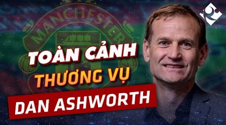 TOÀN CẢNH | MAN UTD X DAN ASHWORTH: “KHÔN” NHƯ NEWCASTLE QUÊ TÔI ĐẦY!!!