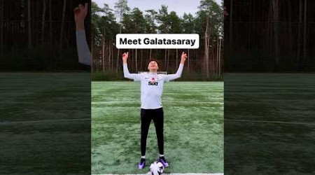 Meet Galatasaray