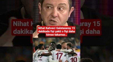 Nihat Kahveci #galatasaray 15 dakikada fişi çekti o fişi daha kimse takamaz #okanburuk