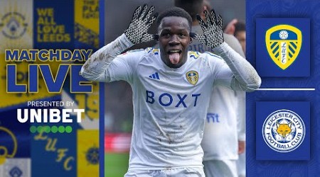 Matchday Live | Leeds United v Leicester City | EFL Championship