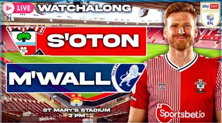 EFL CHAMPIONSHIP &amp; COMMENTARY LIVE! | Southampton vs Millwall | Southampton Fan Watch Along