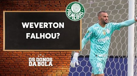 Debate Donos da Bola: Weverton falhou no primeiro gol do Corinthians?