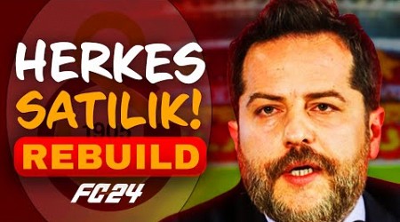 TÜM TAKIM SATILIYOR! // GALATASARAY HERKES SATILIK REBUILD // FC 24 KARİYER MODU