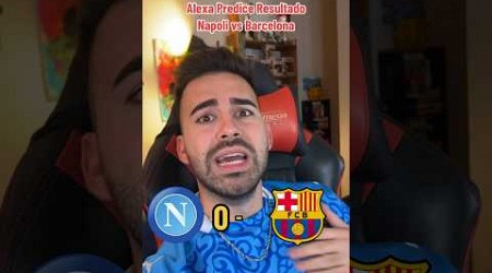 Alexa Predice Resultado Napoli vs Barcelona Champions League Octavos