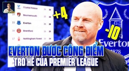 TRÒ HỀ PREMIER LEAGUE: EVERTON ĐƯỢC CỘNG ĐIỂM, CÁC ĐỘI TRỤ HẠNG KHÓC THÉT