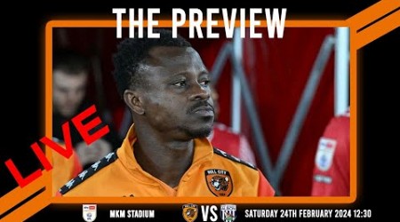 LIVE: The Preview 2023/24: Hull City vs West Bromwich Albion: Championship Matchday 34