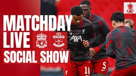 Matchday Live: Liverpool vs Southampton | FA Cup build-up from Anfield