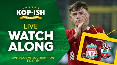 LIVERPOOL VS SOUTHAMPTON | FA CUP | LIVE MATCH WATCHALONG