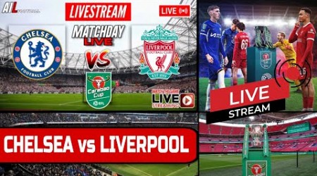 CHELSEA vs LIVERPOOL Live Stream HD Football EFL CARABAO CUP FINAL + Commentary #CHELIV