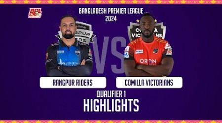 Rangpur Riders vs Comilla Victorians || Highlights || Qualifier 1 || Season 10 || BPL 2024