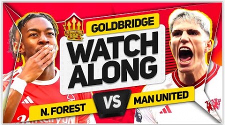 NOTTINGHAM FOREST vs MANCHESTER UNITED Live with MARK GOLDBRIDGE