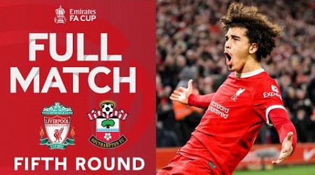 FULL MATCH | Liverpool v Southampton | Fifth Round | Emirates FA Cup 2023-24