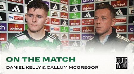 Daniel Kelly &amp; Callum McGregor On the Match | Celtic 7-1 Dundee | Kelly grabs his first senior goal!