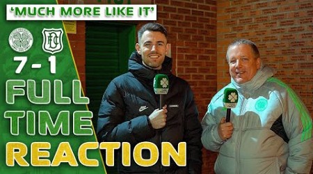 Celtic 7-1 Dundee | &#39;MUCH More Like It!&#39; | Full-Time Reaction