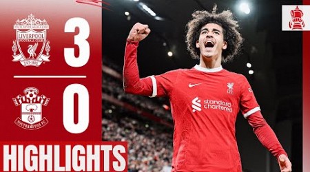 Academy Duo Koumas &amp; Danns See Reds to FA Cup Quarter-Final | Liverpool 3-0 Southampton | Highlights