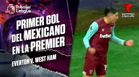 Edson Álvarez marca su primer gol en la Premier | Everton v. West Ham | Premier League