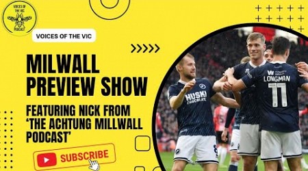 Millwall v Watford Match Preview | with Nick from Achtung Millwall Podcast