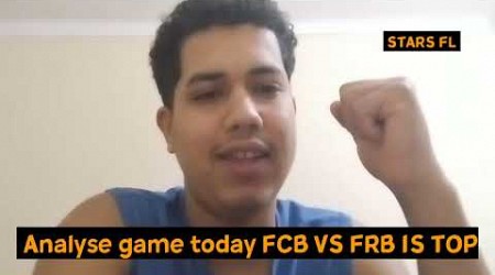 Analyse game today fcb v frb is top match