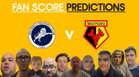 MILLWALL V WATFORD FAN SCORE PREDICTIONS.