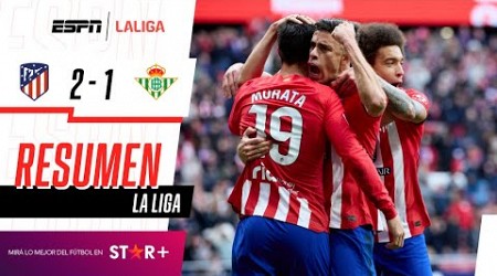 ¡TRIUNFAZO DEL ALETI PARA METERSE EN ZONA DE CHAMPIONS! | Atl. Madrid 2-1 Betis | RESUMEN