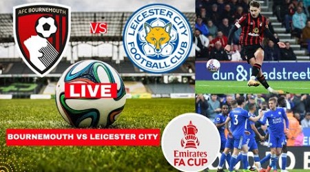 Bournemouth vs Leicester City Live Stream FA Cup Football Match Score Commentary Highlights Vivo AFC