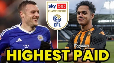 EACH Championship Clubs HIGHEST PAID Player In 2023-24!