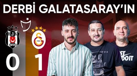 Derbinin Kazananı Galatasaray! Beşiktaş 0-1 Galatasaray | Serhat Akın, Berkay Tokgöz &amp; Bora Beyzade