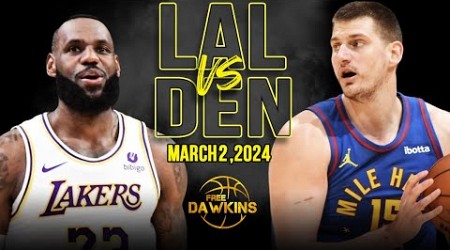 Los Angeles Lakers vs Denver Nuggets Full Game Highlights | March 2, 2024 | FreeDawkins