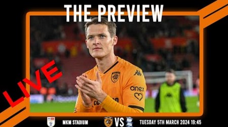 LIVE: The Preview 2023/24: Hull City vs Birmingham City: Championship Matchday 36