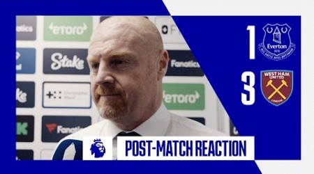 EVERTON 1-3 WEST HAM UNITED: SEAN DYCHE&#39;S POST-MATCH REACTION!