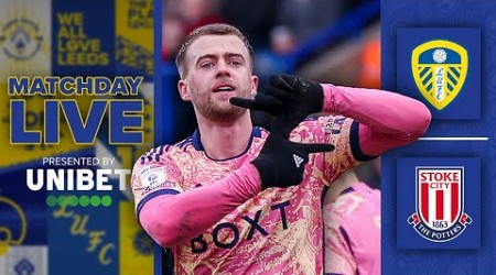 Matchday Live | Leeds United v Stoke City | EFL Championship