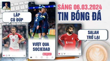 TIN BÓNG ĐÁ 6/3: HARRY KANE LẬP CÚ ĐÚP GIÚP BAYERN VÀO TỨ KẾT, PSG VƯỢT QUA SOCIEDAD, SALAH TRỞ LẠI