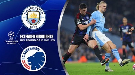 Man. City vs. Copenhagen: Extended Highlights | UCL Round of 16 2nd Leg | CBS Sports Golazo