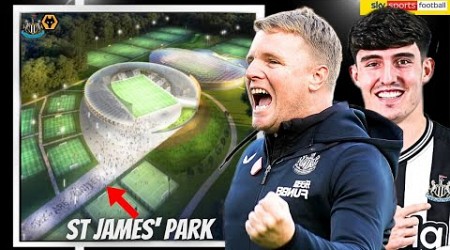 Sky Sports News HUGE UPDATE!| St James&#39; Park REDEVELOPMENT!| 5 Things Learned Newcastle 3-0 Wolves