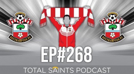 Total Saints Podcast - Episode 268 #SaintsFC