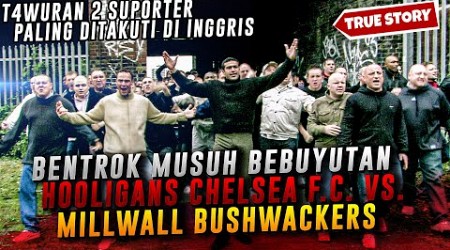 KISAH NYATA! BENTROK Suporter GARIS KERAS CHELSEA Vs. MILLWALL Suporter PALING BRUT4L di INGGRIS