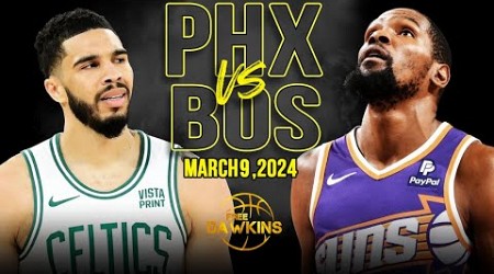 Phoenix Suns vs Boston Celtics Full Game Highlights | March 9, 2024 | FreeDawkins