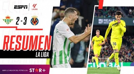 ¡GOLAZO DE GUIDO RODRÍGUEZ Y REMONTADA ÉPICA DEL SUBMARINO! | Betis 2-3 Villarreal | RESUMEN