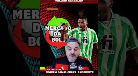 FLAMENGO AVANÇA EM NEGOCIAÇÃO COM VOLANTE DO REAL BETIS WILLIAN CARVALHO #Flamengo #futebol