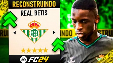 RECONSTRUINDO o REAL BETIS! | EA FC 24 MODO CARREIRA