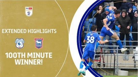 100TH MINUTE WINNER! | Cardiff City v Ipswich Town extended highlights